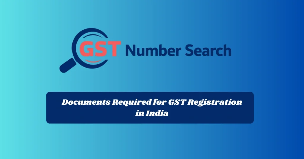 Documents Required for GST Registration in India